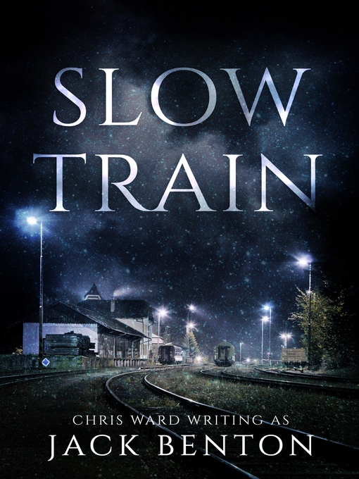 Title details for Slow Train by Jack Benton - Available